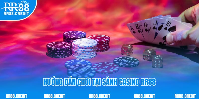 Thao tác đặt cược sảnh Casino RR88 chính xác nhất