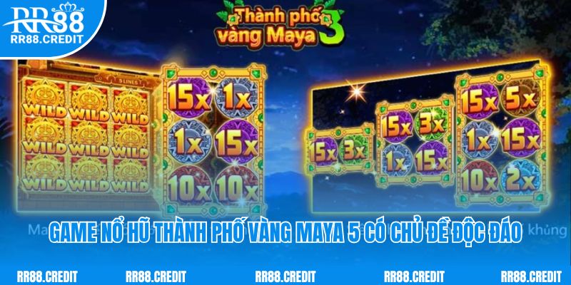 Game nổ hũ thành phố vàng Maya 5 có chủ đề độc đáo